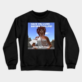 Have You Lived Before This Life? Crewneck Sweatshirt